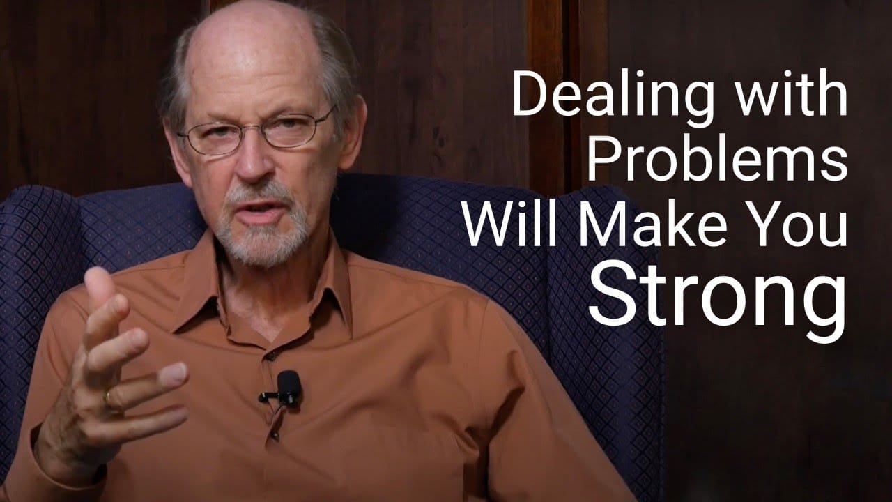 Dealing with Problems Will Make You Strong